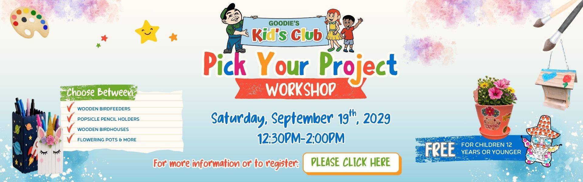 Goodie's Kid's Club - Pick Your Project - web banner Goodie's Kid's Club - Pick Your Project - web banner